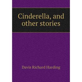 

Книга Cinderella, and other stories