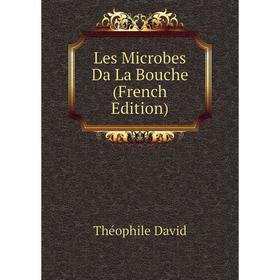 

Книга Les Microbes Da La Bouche