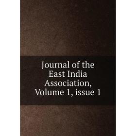 

Книга Journal of the East India Association, Volume 1, issue 1