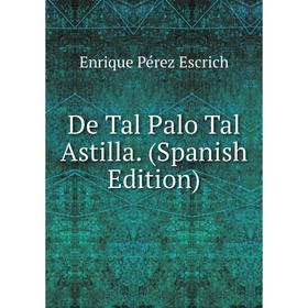

Книга De Tal Palo Tal Astilla. (Spanish Edition)