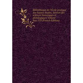 

Книга Bibliothèque de l'École pratique des hautes études. Section des sciences historiques et philologiques Volume fasc.133 (French Edition)