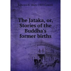 

Книга The Jataka, or, Stories of the Buddha's former births