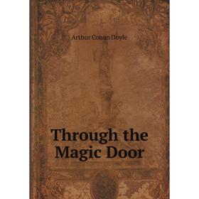 

Книга Through the Magic Door