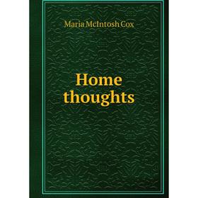 

Книга Home thoughts