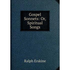 

Книга Gospel Sonnets: Or, Spiritual Songs