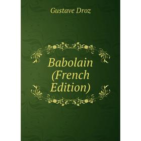 

Книга Babolain (French Edition)