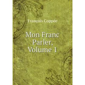 

Книга Mon Franc Parler, Volume 1