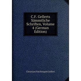 

Книга C.F. Gellerts Sämmtliche Schriften, Volume 4 (German Edition)
