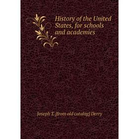 

Книга History of the United States, for schools and academies