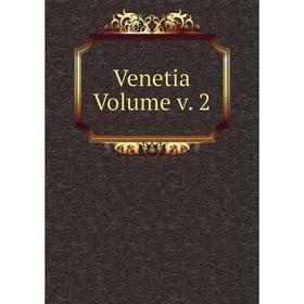 

Книга Venetia Volume v. 2
