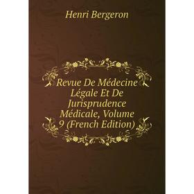 

Книга Revue De Médecine Légale Et De Jurisprudence Médicale, Volume 9 (French Edition)