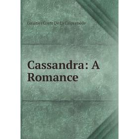 

Книга Cassandra: A Romance