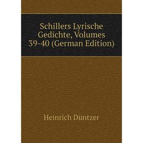 

Книга Schillers Lyrische Gedichte, Volumes 39-40 (German Edition)