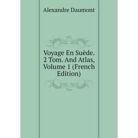 

Книга Voyage En Suède. 2 Tom. And Atlas, Volume 1 (French Edition)