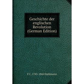 

Книга Geschichte der englischen Revolution (German Edition)