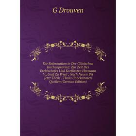 

Книга Die Reformation in Der Cölnischen Kirchenprovinz