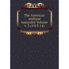 

Книга The American midland naturalist Volume v. 3 (1913-14)
