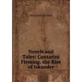 

Книга Novels and tales: Contarini Fleming the Rise of Iskander