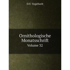 

Книга Ornithologische Monatsschrift Volume 32