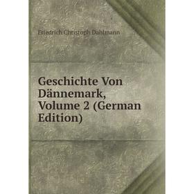 

Книга Geschichte Von Dännemark, Volume 2 (German Edition)