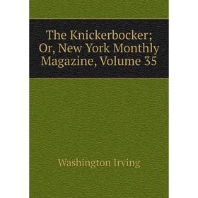 

Книга The Knickerbocker; Or, New York Monthly Magazine, Volume 35