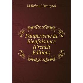 

Книга Pauperisme Et Bienfaisance (French Edition)