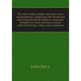 

Книга The West Indies, before and since slave emancipation
