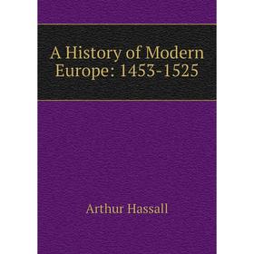 

Книга A History of Modern Europe: 1453-1525