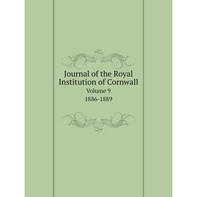 

Книга Journal of the Royal Institution of CornwallVolume 9. 1886-1889
