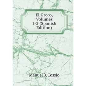 

Книга El Greco, Volumes 1-2 (Spanish Edition)