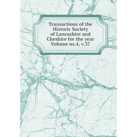 

Книга Transactions of the Historic Society of Lancashire and Cheshire for the year Volume ns.4, v.37