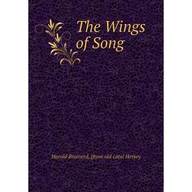 

Книга The Wings of Song. Harold Brainerd. [from old catal Hersey