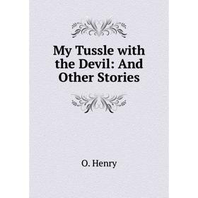 

Книга My Tussle with the Devil: And Other Stories