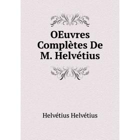 

Книга Oeuvres complètes De M Helvétius