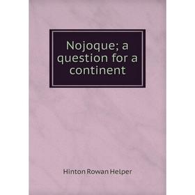 

Книга Nojoque; a question for a continent