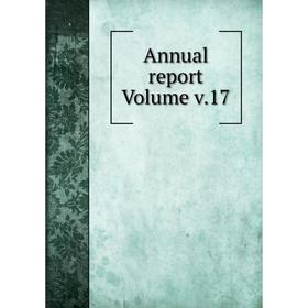 

Книга Annual report Volume v.17