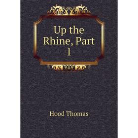 

Книга Up the Rhine, Part 1. Hood Thomas