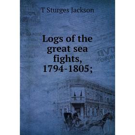 

Книга Logs of the great sea fights, 1794-1805