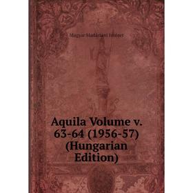 

Книга Aquila Volume v. 63-64 (1956-57) (Hungarian Edition). Magyar Madártani Intézet