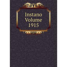 

Книга Instano Volume 1915