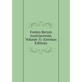 

Книга Fontes Rerum Austriacarum, Volume 51 (German Edition)