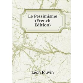 

Книга Le Pessimisme