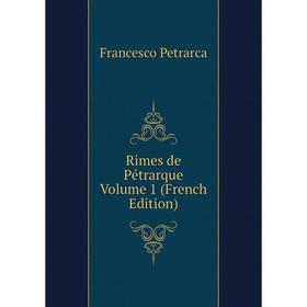 

Книга Rimes de Pétrarque Volume 1 (French Edition). Francesco Petrarca
