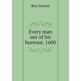 

Книга Every man out of his humour, 1600. Ben Jonson