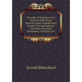 

Книга The Life of Napoleon Iii.: Derived from State Records, from Unpublished Family Correspondence, and from Personal Testimony, Volumes 4-6