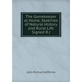 

Книга The Gamekeeper at Home, Sketches of Natural History and Rural Life Signed R.J. John Richard Jefferies