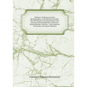 

Книга Othmers Vademecum Des Buchhändlers Und Bücherfreundes: Die Wichtigsten Erscheinungen Der Schönwissenschaftlichen Literatur Deutschlands Und Des