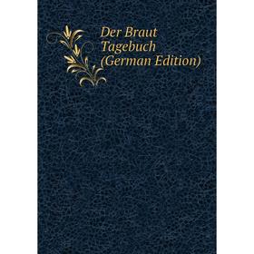 

Книга Der Braut Tagebuch (German Edition)