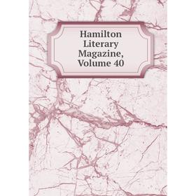 

Книга Hamilton Literary Magazine, Volume 40