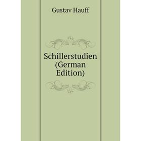 

Книга Schillerstudien (German Edition)